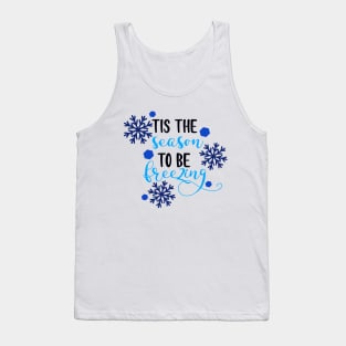 Tis the Season To Be Freezing Tank Top